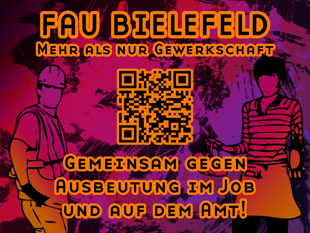 Oben auf dem Stickermotiv steht "FAU Bielefeld - Mehr als nur Gewerkschaft", darunter ist ein QR-Code. Unter dem Code steht "Gemeinsam gegen Ausbeutung im Job und auf dem Amt!"
Rechts und links davon sind stilisierte Personen, die unterschiedliche Arten der Arbeit darstellen sollen.